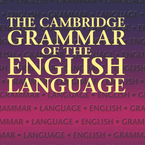 Cambridge Grammar of the English Language, The-Rodney Huddleston & Geoffrey K. Pullum-