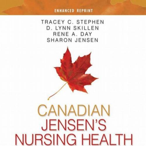 Canadian Jensen's Nursing Health Assessment_ A Best Practice Approach - Tracey C. Stephen & D. Lynn Skillen & Rene A. Day & Sharon Jensen