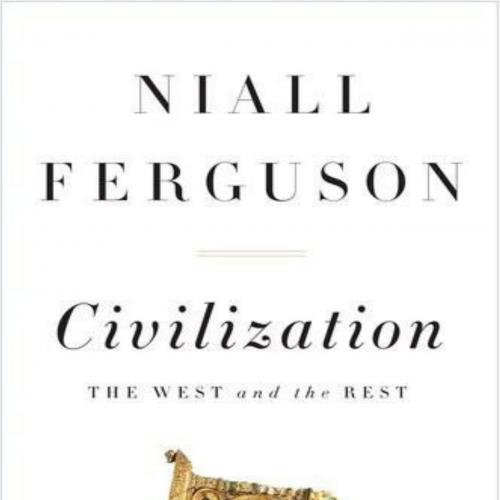 Civilization_ The West and the Rest - Niall Ferguson