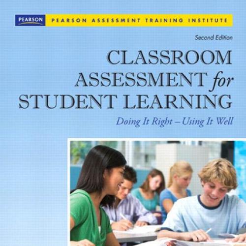 Classroom Assessment for Student Learning,Doing It Right-Using It Well 2e