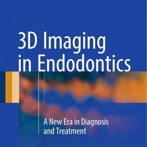 3D Imaging in Endodontics A New Era in Diagnosis and Treatment 1th - Wei Zhi