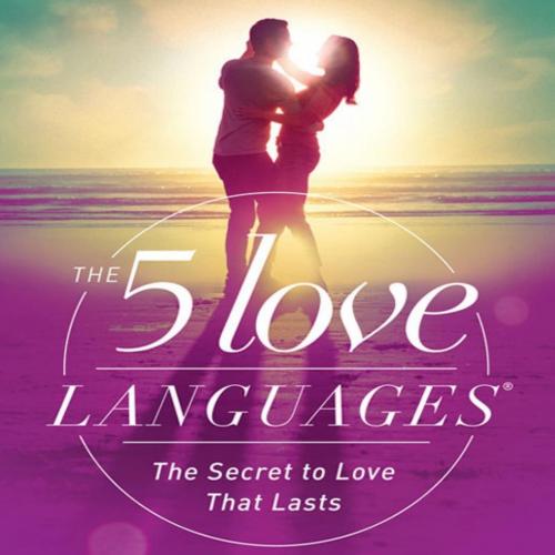 5 Love Languages The Secret to Love that Lasts, The