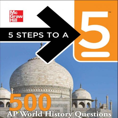 5 Steps to a 5 500 AP World History Questions to Know by Test Day