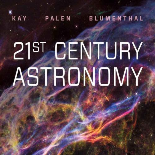21st Century Astronomy 6th (Sixth Edition) - Laura Kay & Stacy Palen & George Blumenthal