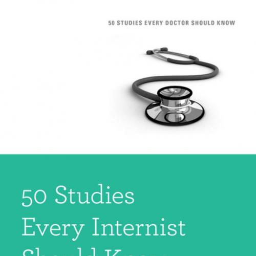50 Studies Every Internist Should Know_