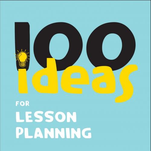 100 Ideas for Lesson Planning (Continuum One Hundreds) - Anthony Haynes