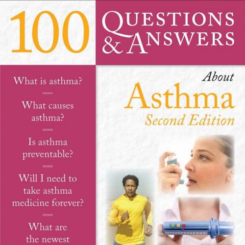 100 Questions and Answers About Asthma, Second Edition