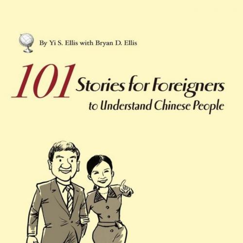 101 Stories for Foreigners to Understand Chinese People (China and the World Series)(English Edition)