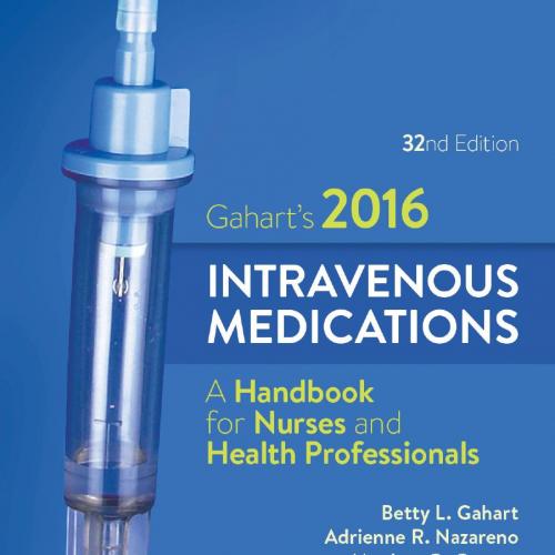 2016 Intravenous Medications A Handbook for Nurses and Health Professionals, 32e