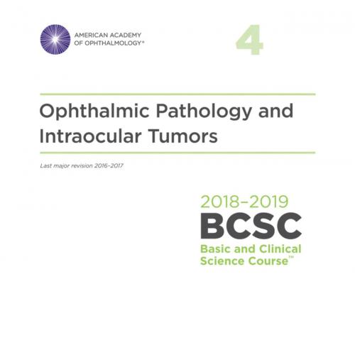 2018-2019 BCSC (Basic and Clinical Science Course), Section 04 Ophthalmic Pathology and Intraocular Tumors