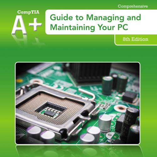 A_ Guide to Managing and Maintaining Your PC 8th - Jean Andrews