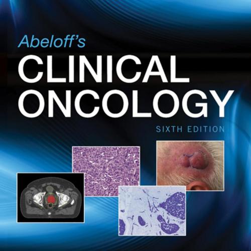 Abeloff's Clinical Oncology 6th - John E. Niederhuber MD & Jameael B. Kastan MD PhD & James H. Doroshow MD & Joel E. Tepper MD