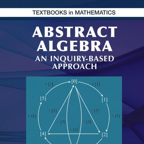 Abstract Algebra An Inquiry Based Approach