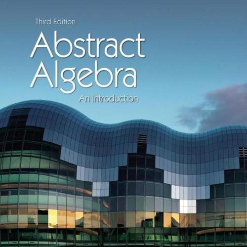 Abstract Algebra An Introduction, 3rd Edition