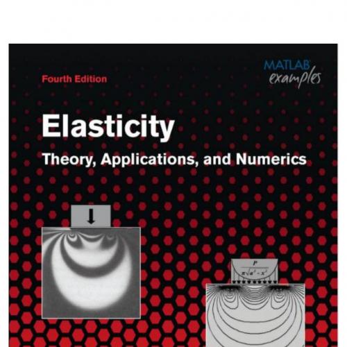 Academic Press Elasticity Theory Applications and Numerics 4th Editions 0128159871