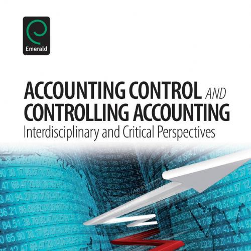 ACCOUNTING CONTROL AND CONTROLLING ACCOUNTING_ INTERDISCIPLINARY AND CRITICAL PERSPECTIVES - JANE BROADBENT & RICHARD LAUGHLIN