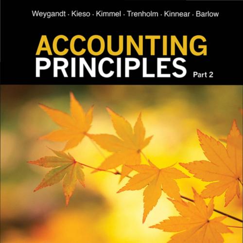 Accounting Principles, Sixth 6th Canadian Edition, Part 2 by Jerry J. Weygandt