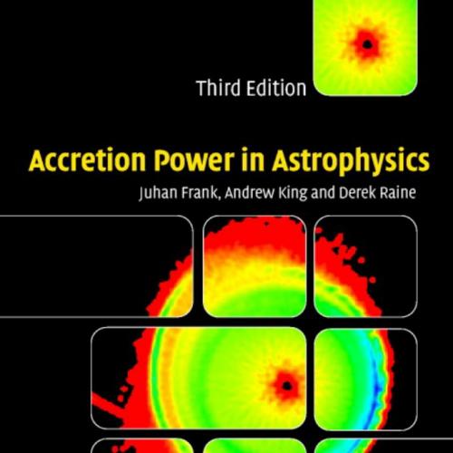 Accretion power in astrophysics 3th - Juhan Frank, Andrew King & Derek Raine