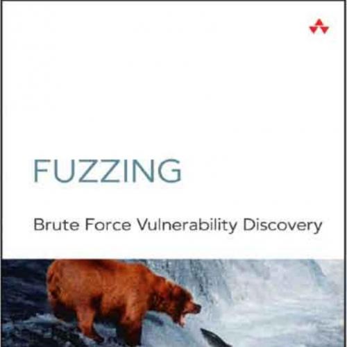 Addison Wesley - Fuzzing - Brute Force Vulnerability Discovery