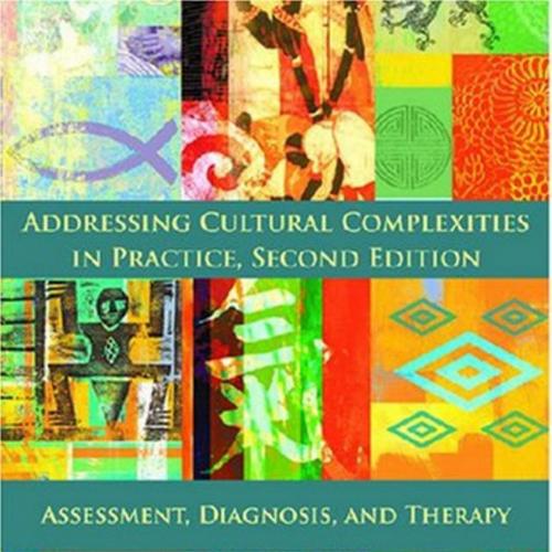 Addressing Cultural Complexities in Practice_ Assessment, Diagnosis, and Therapy 2nd Ed - Wei Zhi