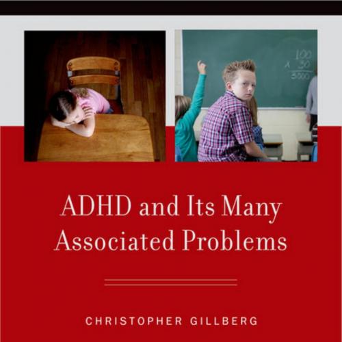 ADHD and Its Many Associated Problems - Christopher Gillberg