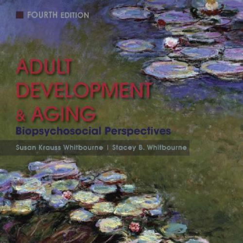 Adult development and aging _ biopsychosocial perspectives 4th