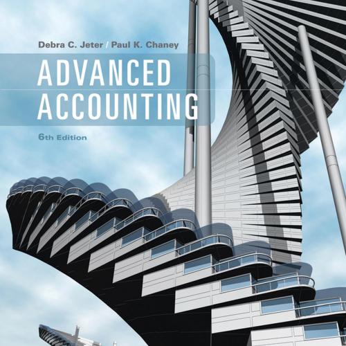 Advanced Accounting, 6th Edition by Debra C. Jeter