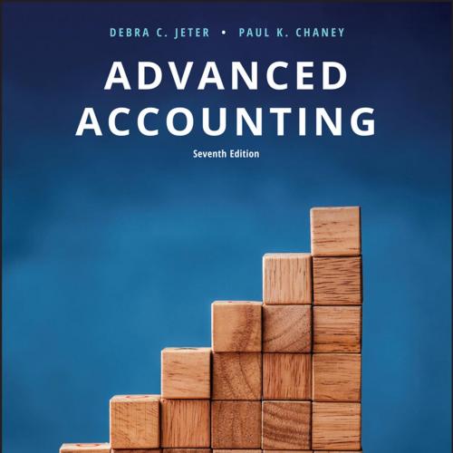 Advanced Accounting, 7th Edition - Debra C. Jeter - Debra C. Jeter
