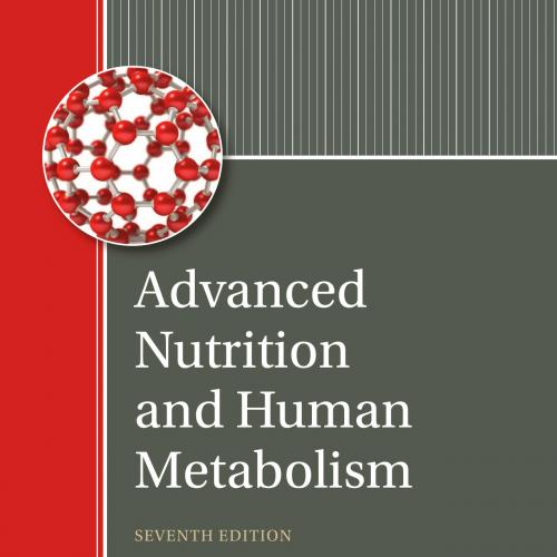 Advanced Nutrition and Human Metabolism 7th Edition by Sareen S. Gropper