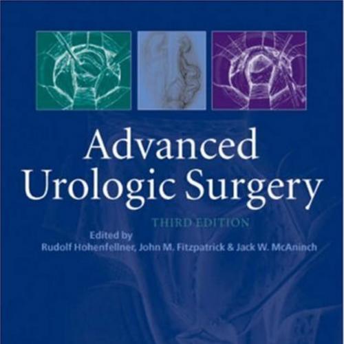 Advanced Urologic Surgery, 3rd Edition - Wei Zhi