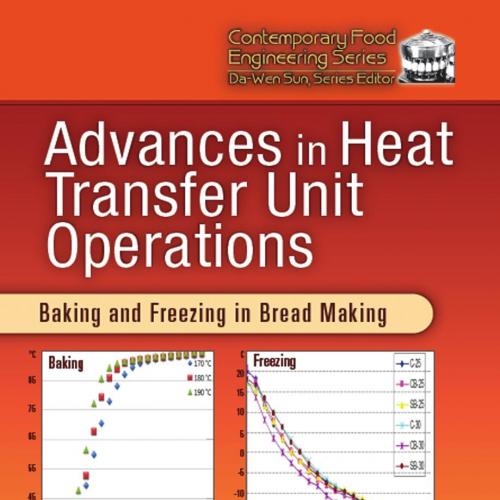 Advances in Heat Transfer Unit Operations_ Baking and Freezing eron-Dominguez & Gustavo F. Gutierrez-Lopez & Keshavan Niranjan
