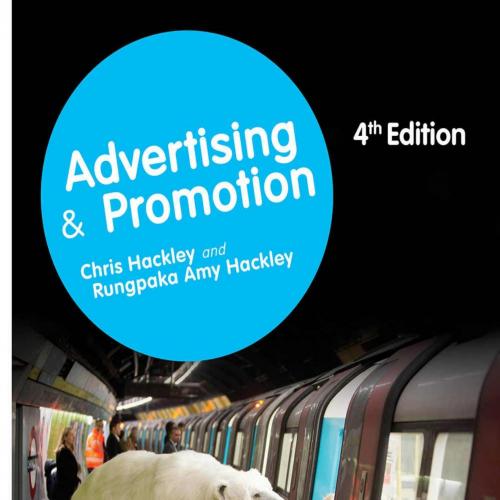 Advertising and Promotion 4th Edition - Chris Hackley & Rungpaka Amy Hackley