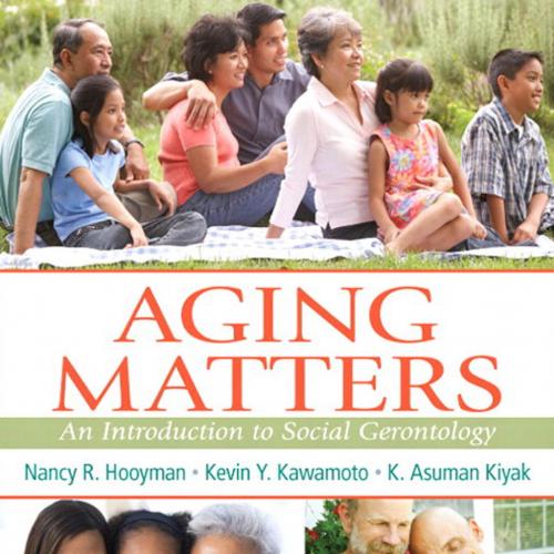 Aging Matters An Introduction to Social Gerontology