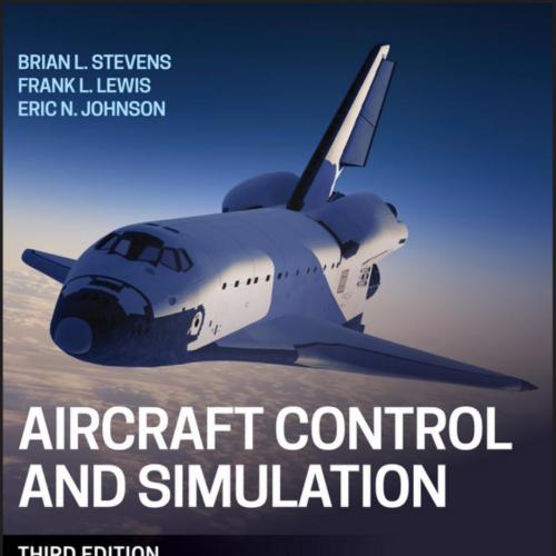 Aircraft Control and Simulation Dynamics,Controls Design,and Autonomous Systems - Brian L. Stevens
