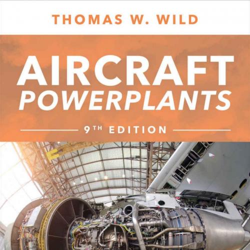 Aircraft Powerplants, 9th Ninth Edition - Thomas W. Wild