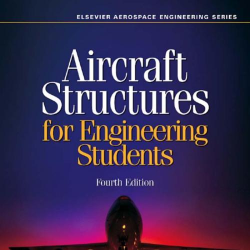 Aircraft Structures for Engineering Students, 4th Fourth Edition - T.H.G. Megson