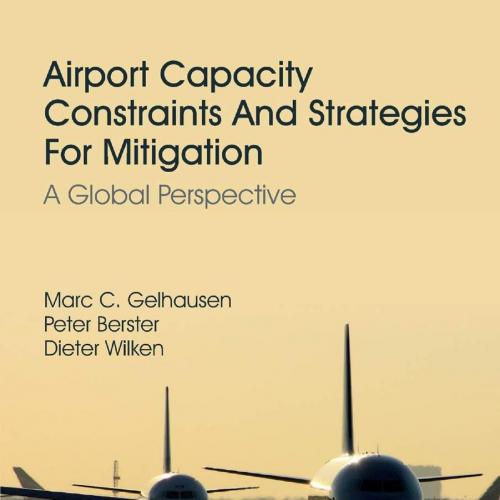 Airport Capacity Constraints and Strategies for Mitigation_ A Global Perspective - Wei Zhi