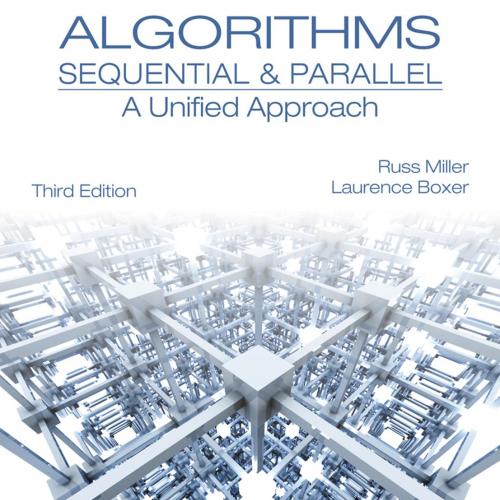 Algorithms Sequential & Parallel_ A Unified Approach, 3rd ed_