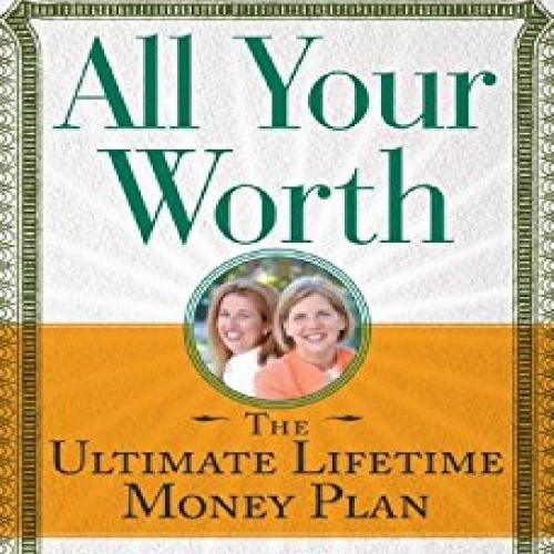 All Your Worth_ The Ultimate Lifetime Money Plan - Elizabeth Warren & Amelia Warren Tyagi