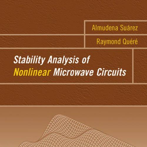 Almudena Suarez, Stability Analysis of Nonlinear Microwave Circuits - Wei Zhi