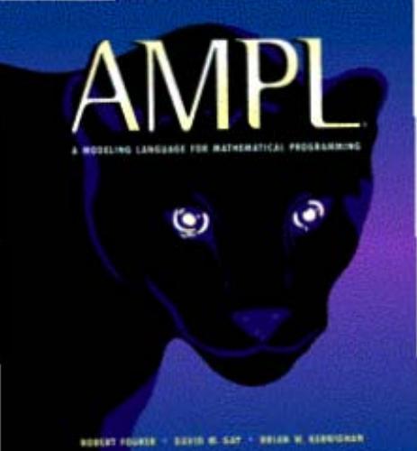 AMPL A Modeling Language for Mathematical Programming 2nd Edition by Robert Fourer - Wei Zhi