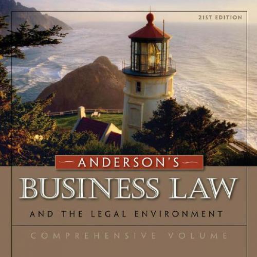 Anderson's Business Law and the Legal Environment, Comprehensive Volume 21th Edition