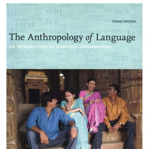 Anthropology of Language_ An Introduction to Linguistic Anthropology, The - Wei Zhi