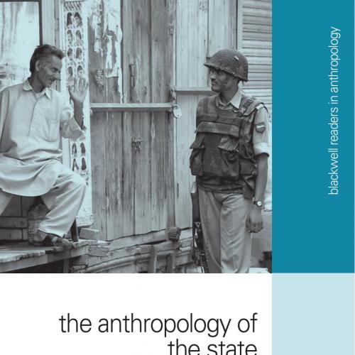 Anthropology of the State, The - Aradhana Sharma, Akhil Gupta