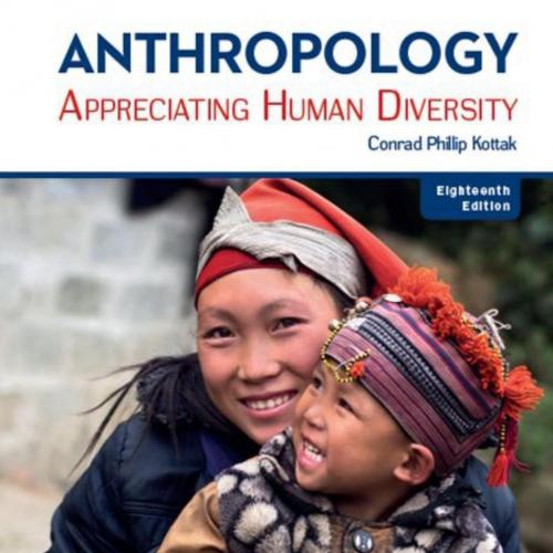 Anthropology_ Appreciating Human Diversity 18th - Conrad Kottak