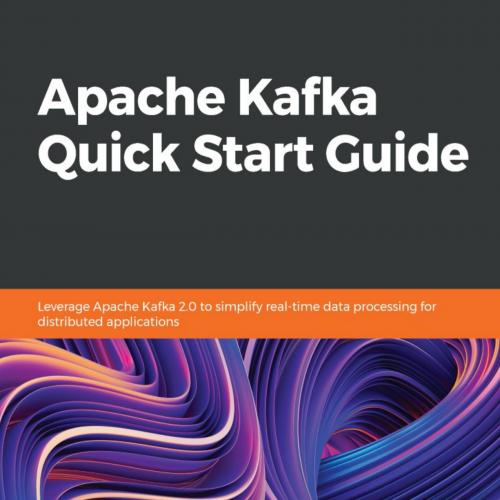 Apache Kafka Quick Start Guide - Raul Estrada