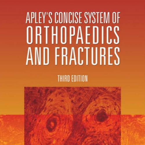 Apley's Concise System of Orthopaedics and Fractures 3rd Edition