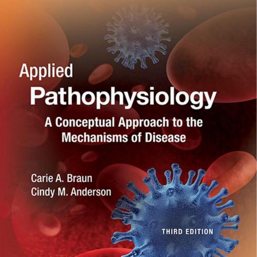 Applied Pathophysiology A Conceptual Approach to the Mechanisms of Disease 3-Wei Zhi