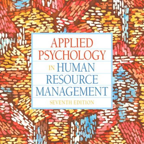 Applied Psychology in Human Resource Management 7th - Wei Zhi