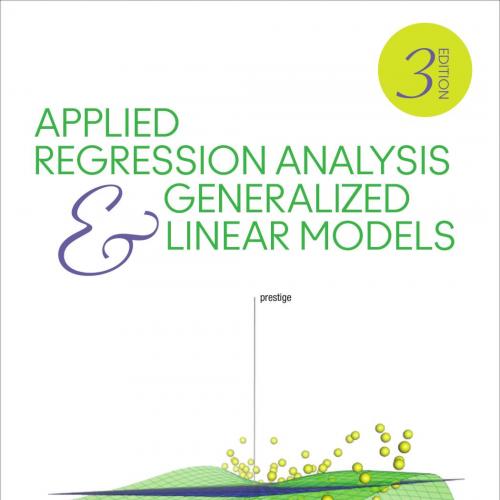 Applied Regression Analysis and Generalized Linear Models 3rd Editon - Wei Zhi